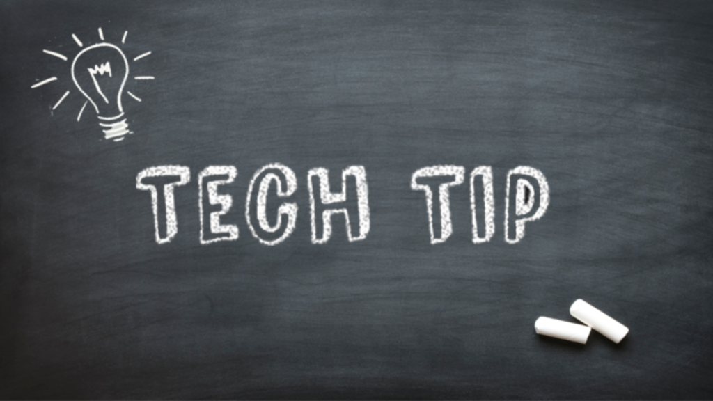 Tech Tips 1